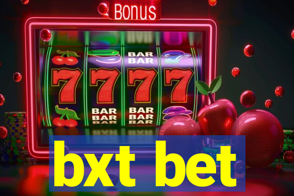 bxt bet